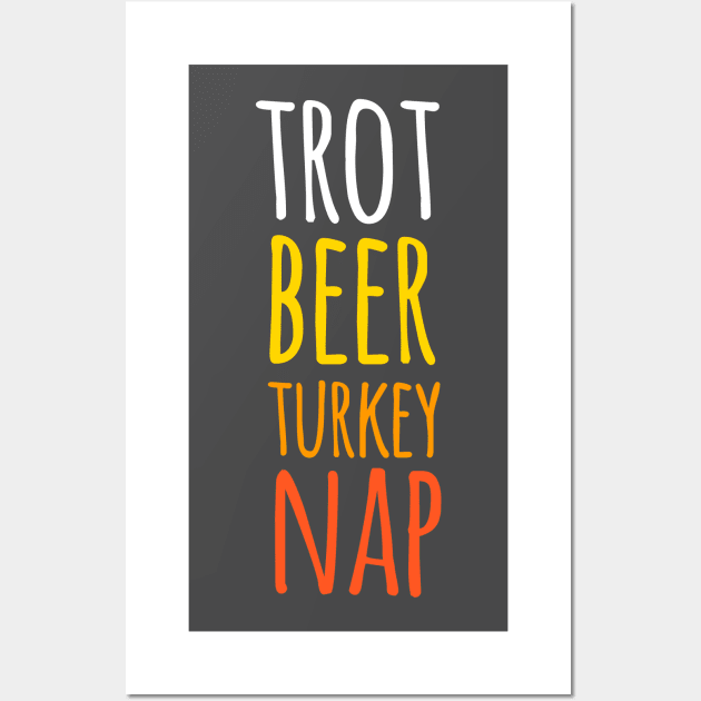 Trot Beer Turkey Nap - Thanksgiving Turkey Trot Wall Art by PodDesignShop